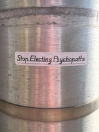 Stop Electing Psychopaths Sticker: One Liner